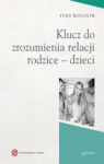 KLUCZ DO ZROZUMIENIA RELACJI RODZICE DZIECI