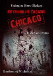 Kryminalne zagadki Chicago. Tom 1. Daleko od domu