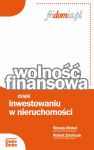 Wolność finansowa dzięki inwestowaniu w nieruchomości