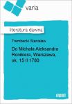 Do Michała Aleksandra Ronikiera, Warszawa, ok. 15 II 1780