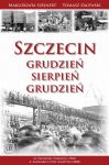 Szczecin Grudzień-Sierpień-Grudzień