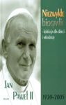 JAN PAWEŁ II 1920-2005 NIEZWYKŁE BIOGRAFIE KOLEKCJA DLA DZIECI I MŁODZIEŻY TW