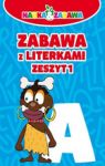 ZABAWA Z LITERKAMI ZESZYT 1