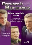 Porucznik Borewicz - Major opóźnia akcję (TOM 1)