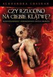 Czy rzucono na ciebie klątwę Rozpoznawanie i zdejmowanie złych uroków