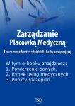 Zarządzanie Placówką Medyczną. Serwis menedżerów, właścicieli i kadry zarządzającej, wydanie sierpie