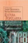 Kultura popularna w społeczeństwie współczesnym. Teoria i rzeczywistość
