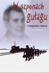 W szponach Gułagu - Pożegnanie z Syberią