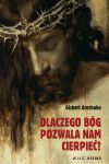 Dlaczego Bóg pozwala nam cierpieć?