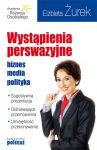 Wystąpienia perswazyjne. biznes, media, polityka