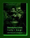 Starożytna Litwa. Ludy i bogi