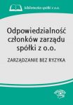 Odpowiedzialność członków zarządu spółki z o.o.