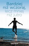 Bardziej niż wczoraj, lecz mniej niż jutro