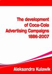 The Development of Coca-Cola Advertising Campaigns (1886 - 2007)