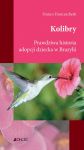 Kolibry. Prawdziwa historia adopcji dziecka w Brazylii.