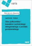 Głos połkownika i kawalera Lachnickiego delegowanego z powiatu grodzienskiego