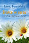 Słońce w sercu. Poradnik strapionej duszy