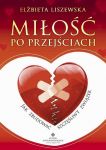 Miłość po przejściach. Jak zbudować szczęśliwy związek