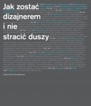 Jak zostać dizajnerem i nie stracić duszy