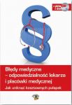 Błędy medyczne - odpowiedzialność prawna lekarza i placówki medycznej