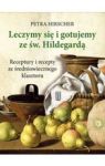 LECZYMY SIĘ I GOTUJEMY ZE ŚW HILDEGARDĄ TW