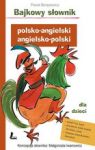 BAJKOWY SŁOWNIK POLSKO-ANGIELSKI ANGIELSKO-POLSKI DLA DZIECI TW