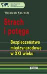 STRACH I POTĘGA BEZPIECZEŃSTWO MIĘDZYNARODOWE XXI WIEKU