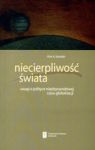 NIECIERPLIWOŚĆ ŚWIATA UWAGI O POLITYCE MIĘDZYNARODOWEJ CZASU GLOBALIZACJI