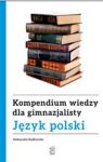 KOMPENDIUM WIEDZY DLA GIMNAZJALISTY JĘZYK POLSKI TW