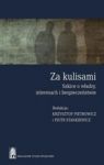 ZA KULISAMI SZKICE O WŁADZY INTERESACH I BEZPIECZEŃSTWIE