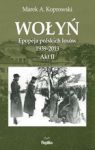 WOŁYŃ AKT II EPOPEJA POLSKICH LOSÓW 1939-2013