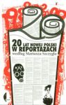 20 LAT NOWEJ POLSKI W REPORTAŻACH WEDŁUG MARIUSZA SZCZYGŁA