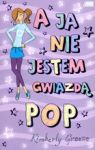 A JA NIE JESTEM GWIAZDĄ POP