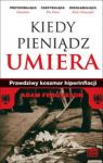 KIEDY PIENIĄDZ UMIERA PRAWDZIWY KOSZMAR O HIPERINFLACJI