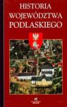 HISTORIA WOJEWÓDZTWA PODLASKIEGO