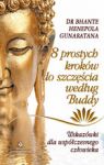 8 PROSTYCH KROKÓW DO SZCZĘŚCIA WEDŁUG BUDDY WSKAZÓWKI DLA WSPÓŁCZESNEGO CZŁOWIEKA