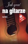 JAK GRAĆ NA GITARZE KLASYCZNEJ