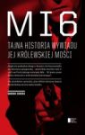 MI6 TAJNA HISTORIA WYWIADU JEJ KRÓLEWSKIEJ MOŚCI