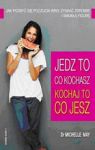 JEDZ TO CO KOCHASZ- KOCHAJ TO CO JESZ