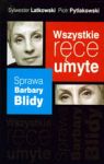 WSZYSTKIE RĘCE UMYTE SPRAWA BARBARY BLIDY