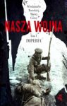 NASZA WOJNA IMPERIA TOM 1 TW