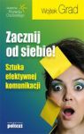 ZACZNIJ OD SIEBIE SZTUKA EFEKTYWNEJ KOMUNIKACJI